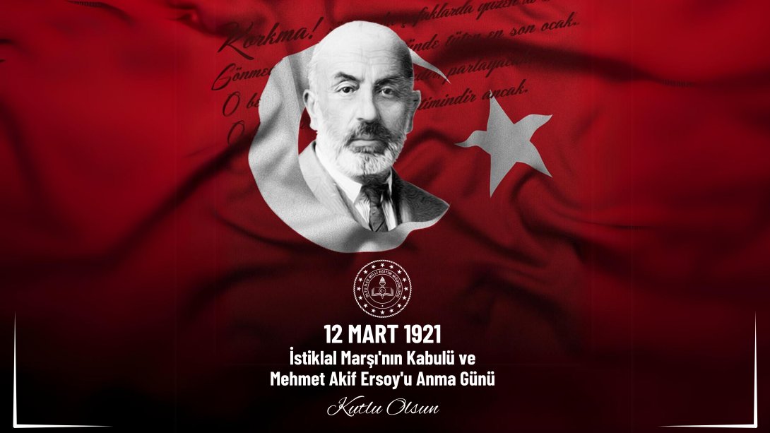 12 Mart İstiklal Marşı'nın Kabulü ve Mehmet Akif Ersoy 'u Anma Günü